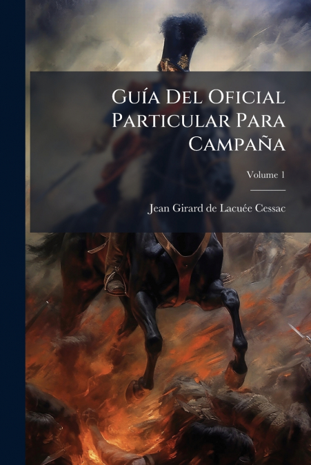 Guía Del Oficial Particular Para Campaña; Volume 1