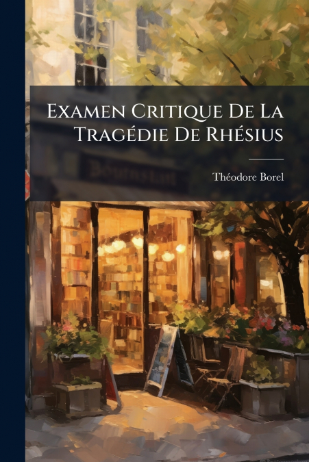 Examen Critique De La Tragédie De Rhésius