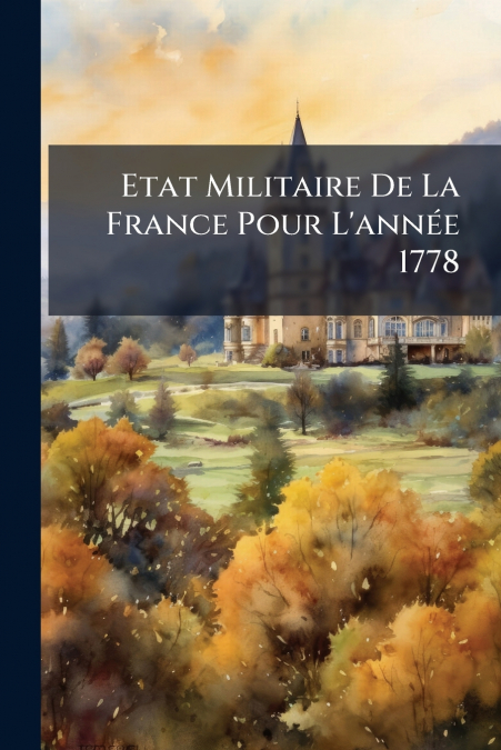 Etat Militaire De La France Pour L’année 1778