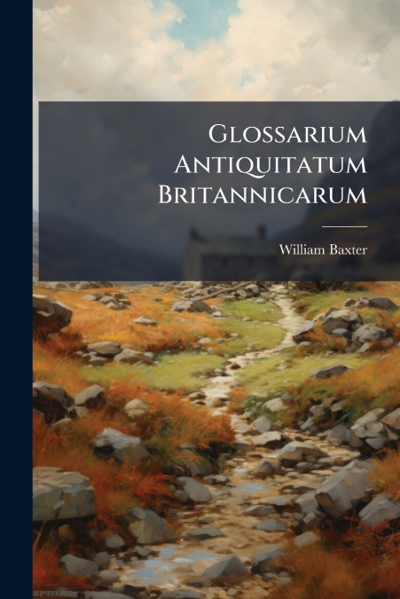 Glossarium Antiquitatum Britannicarum