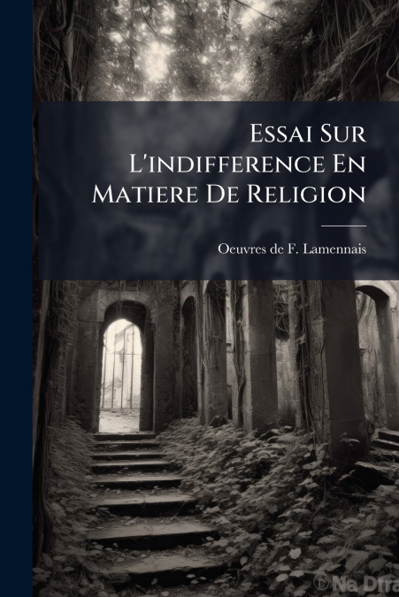 Essai Sur L’indifference En Matiere De Religion