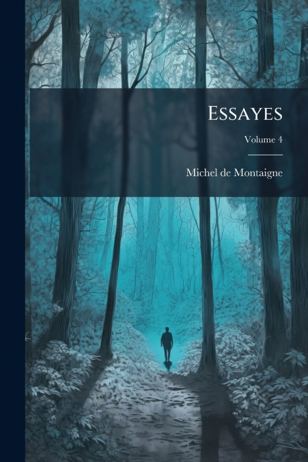 Essayes; Volume 4