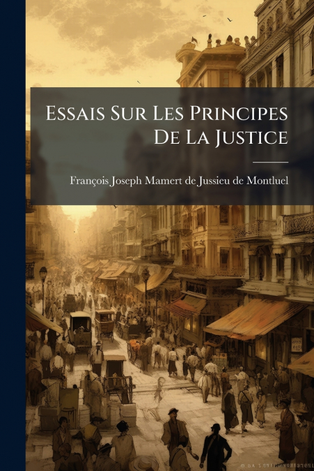 Essais Sur Les Principes De La Justice