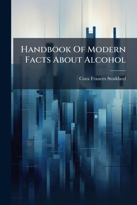 Handbook Of Modern Facts About Alcohol