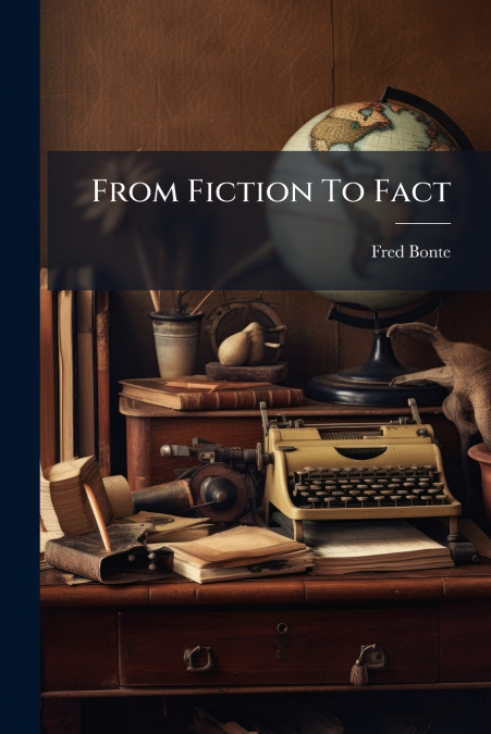 From Fiction To Fact