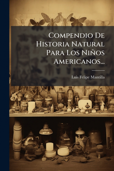 Compendio De Historia Natural Para Los Niños Americanos...
