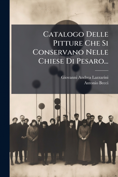 Catalogo Delle Pitture Che Si Conservano Nelle Chiese Di Pesaro...