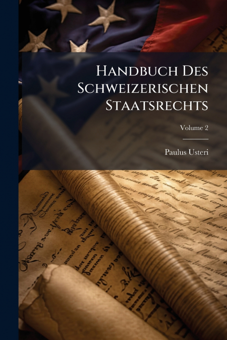 Handbuch Des Schweizerischen Staatsrechts; Volume 2