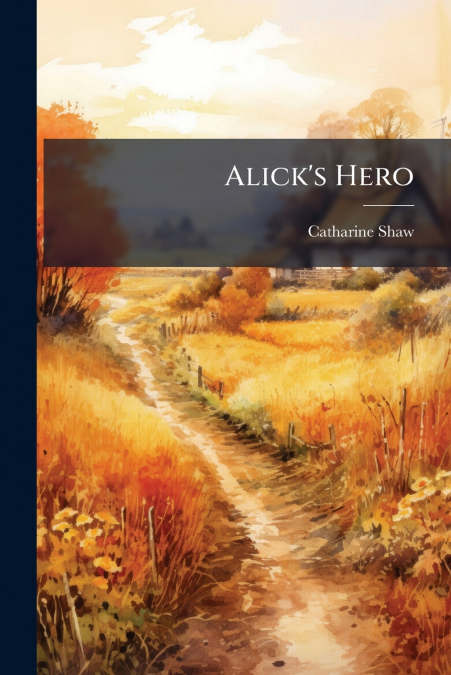 Alick’s Hero