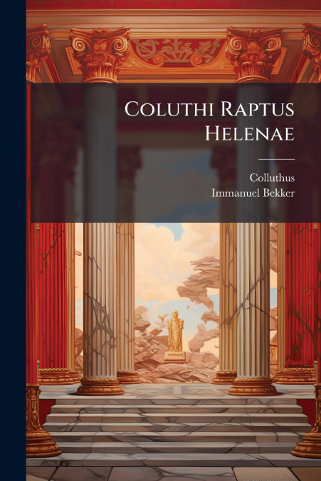 Coluthi Raptus Helenae