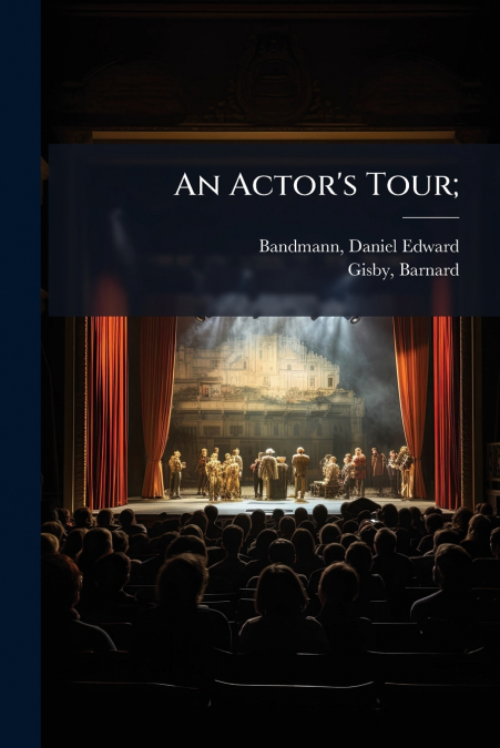 An Actor’s Tour;