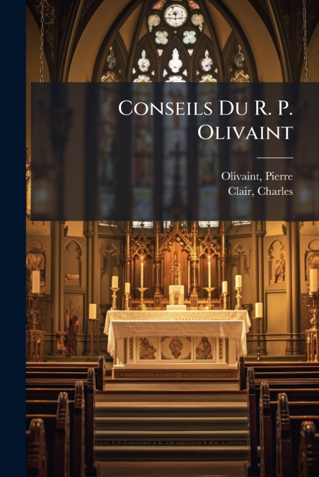 Conseils Du R. P. Olivaint