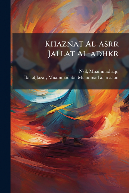 Khaznat Al-asrr Jallat Al-adhkr