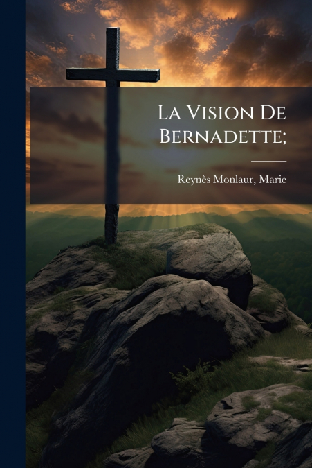 La Vision De Bernadette;