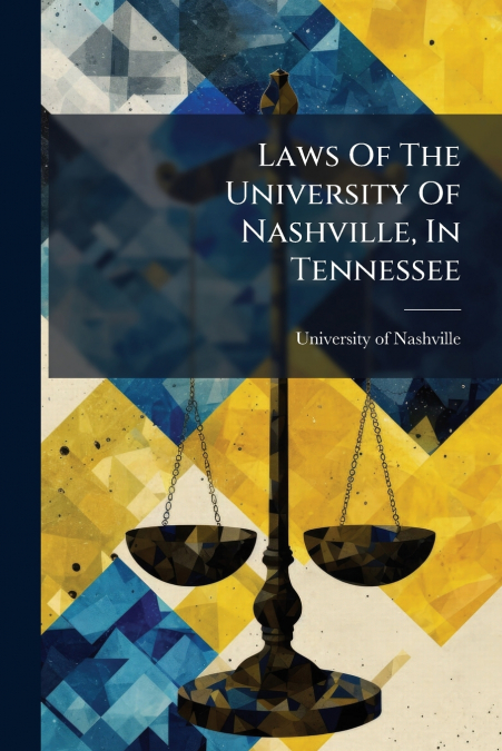 Laws Of The University Of Nashville, In Tennessee