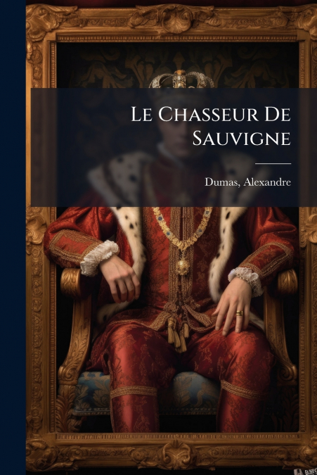 Le Chasseur De Sauvigne