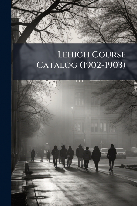 Lehigh Course Catalog (1902-1903)