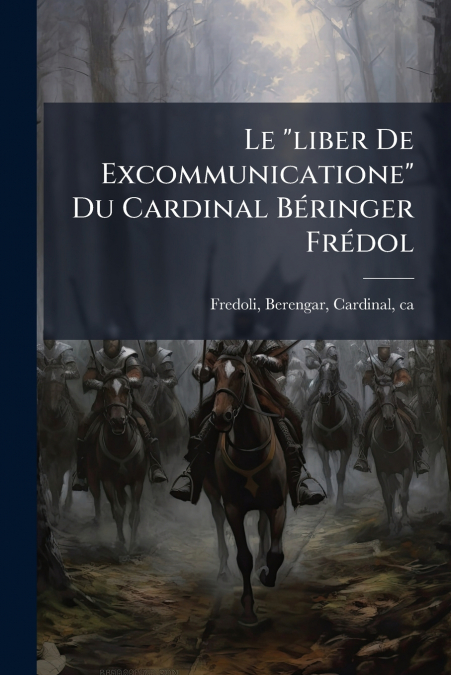 Le 'liber De Excommunicatione' Du Cardinal Béringer Frédol