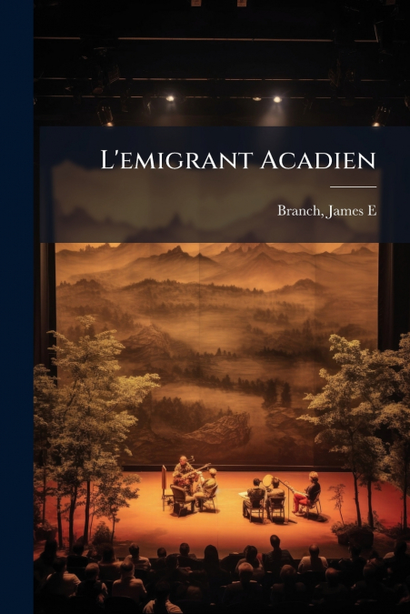 L’emigrant Acadien