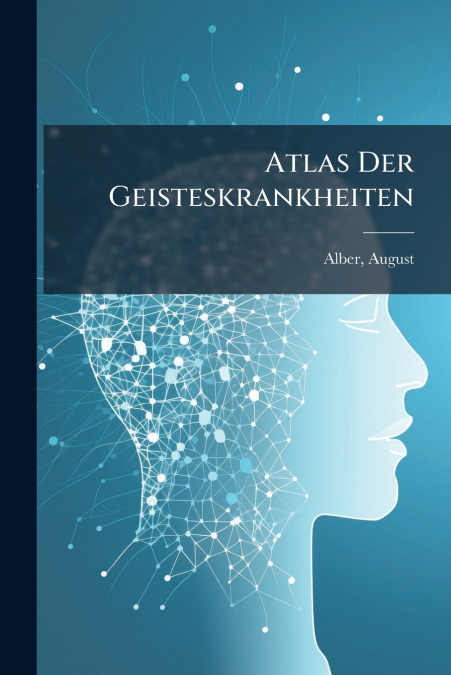 Atlas Der Geisteskrankheiten