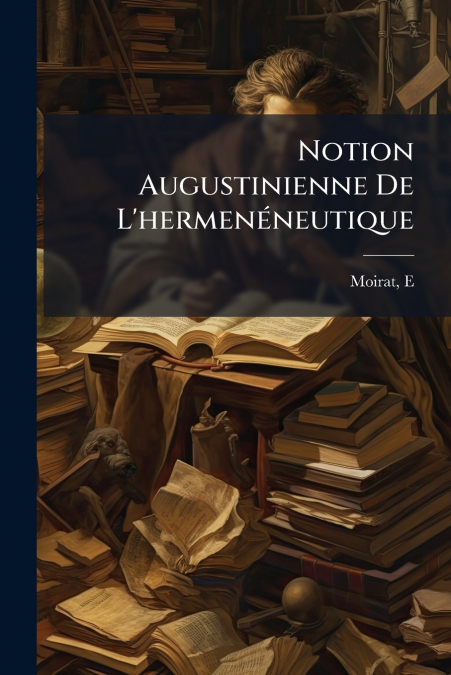 Notion Augustinienne De L’hermenéneutique