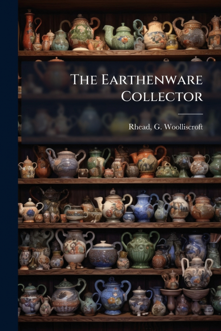 The Earthenware Collector