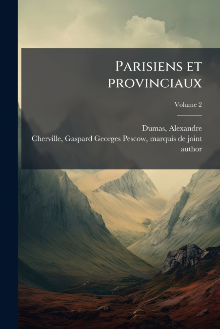 Parisiens et provinciaux; Volume 2