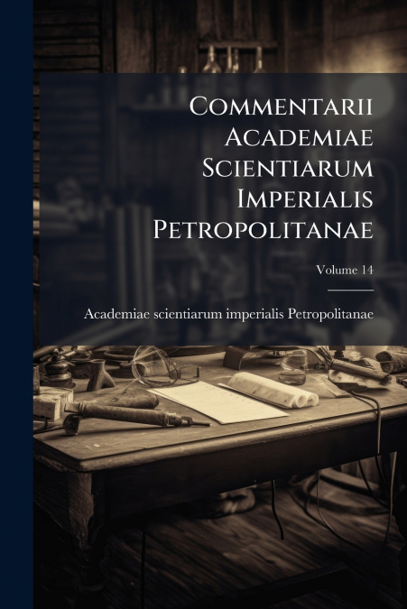Commentarii Academiae Scientiarum Imperialis Petropolitanae; Volume 14
