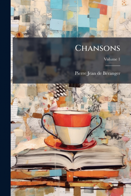 Chansons; Volume 1