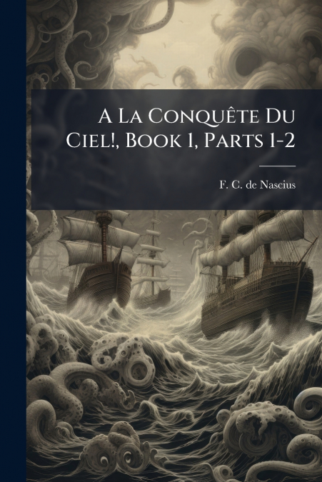 A La Conquête Du Ciel!, Book 1, Parts 1-2