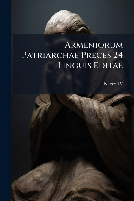 Armeniorum Patriarchae Preces 24 Linguis Editae