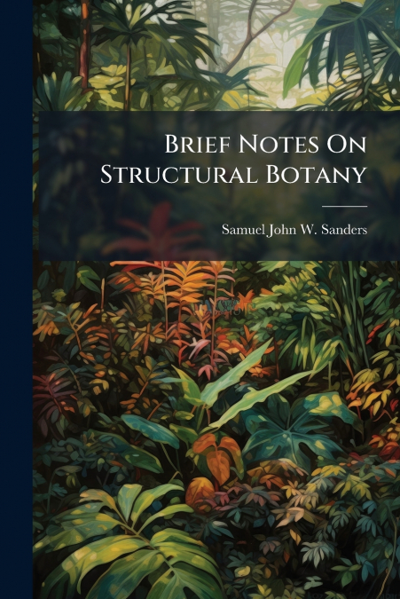 Brief Notes On Structural Botany