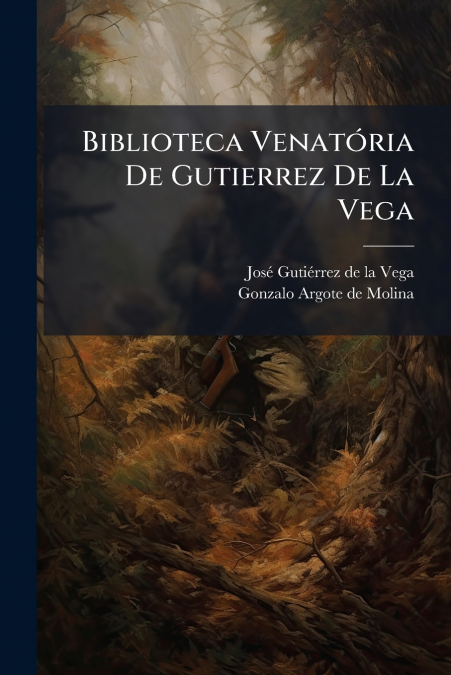 Biblioteca Venatória De Gutierrez De La Vega