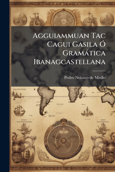 Agguiammuan Tac Cagui Gasila Ó Gramática Ibanagcastellana