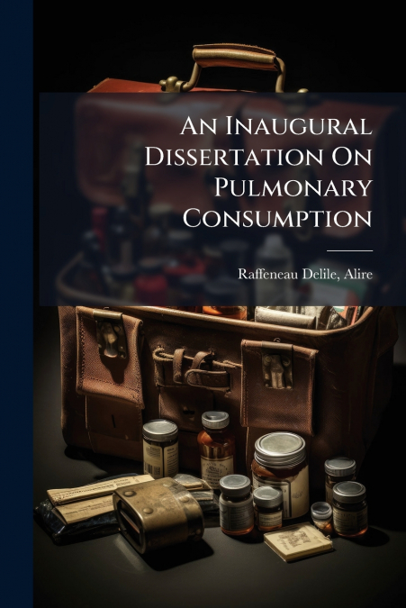 An Inaugural Dissertation On Pulmonary Consumption