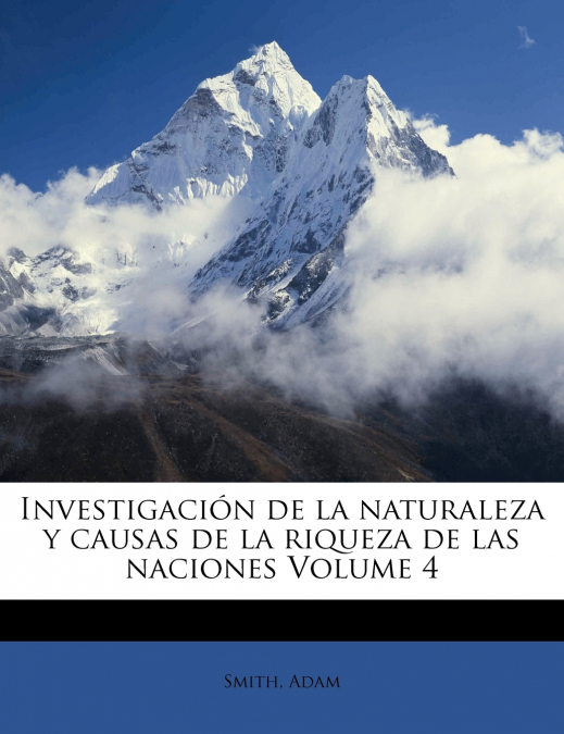 Investigación de la naturaleza y causas de la riqueza de las naciones Volume 4