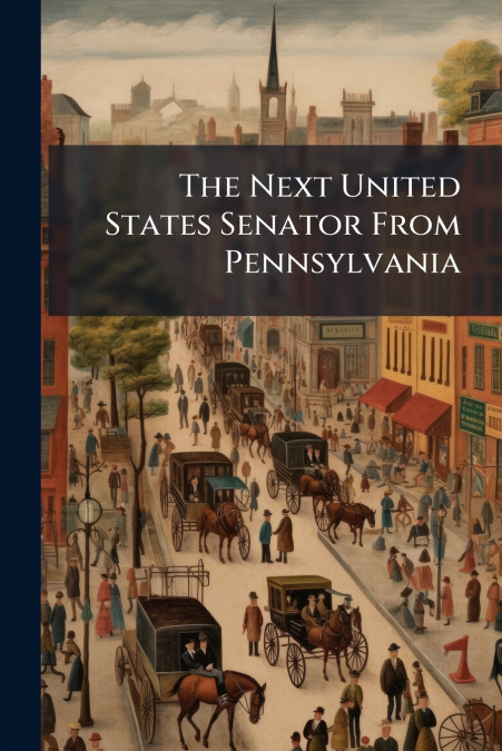 The Next United States Senator From Pennsylvania
