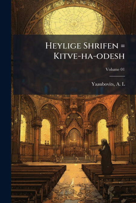 Heylige Shrifen = Kitve-ha-odesh