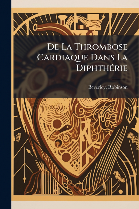 De La Thrombose Cardiaque Dans La Diphthérie