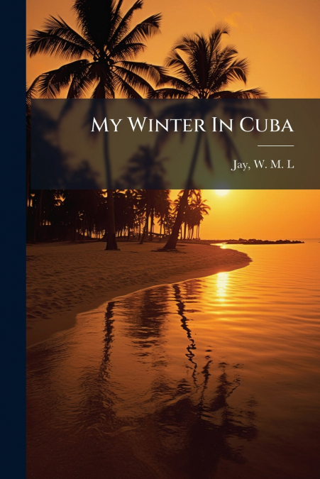 My Winter In Cuba