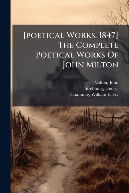 [poetical Works. 1847] The Complete Poetical Works Of John Milton
