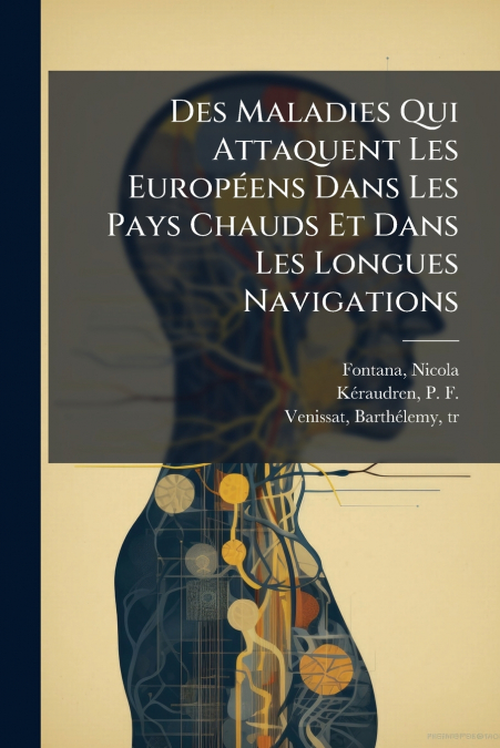 Des Maladies Qui Attaquent Les Européens Dans Les Pays Chauds Et Dans Les Longues Navigations
