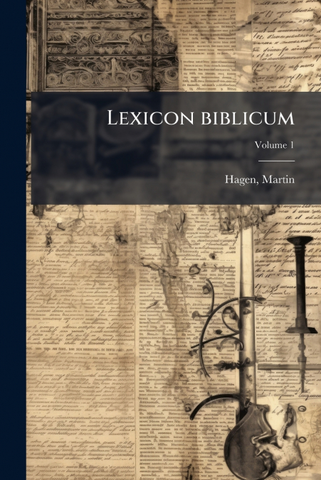 Lexicon biblicum; Volume 1