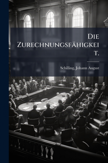 Die Zurechnungsfähigkeit.