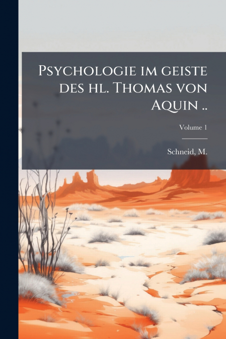Psychologie im geiste des hl. Thomas von Aquin ..; Volume 1