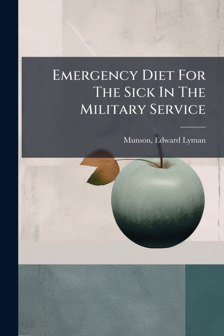 Emergency Diet For The Sick In The Military Service