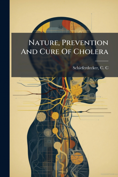 Nature, Prevention And Cure Of Cholera
