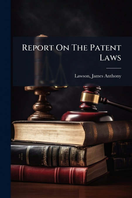 Report On The Patent Laws