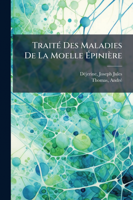 Traité Des Maladies De La Moelle Épinière
