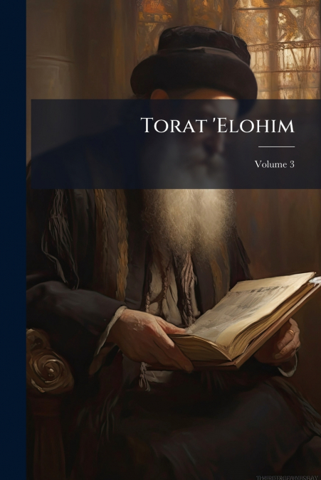Torat ’Elohim; Volume 3